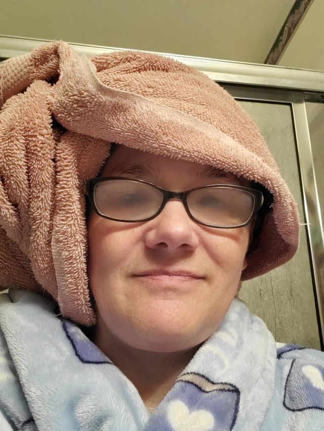 Just after a nice hot shower with towel wrapped hair and steamed up glasses. 