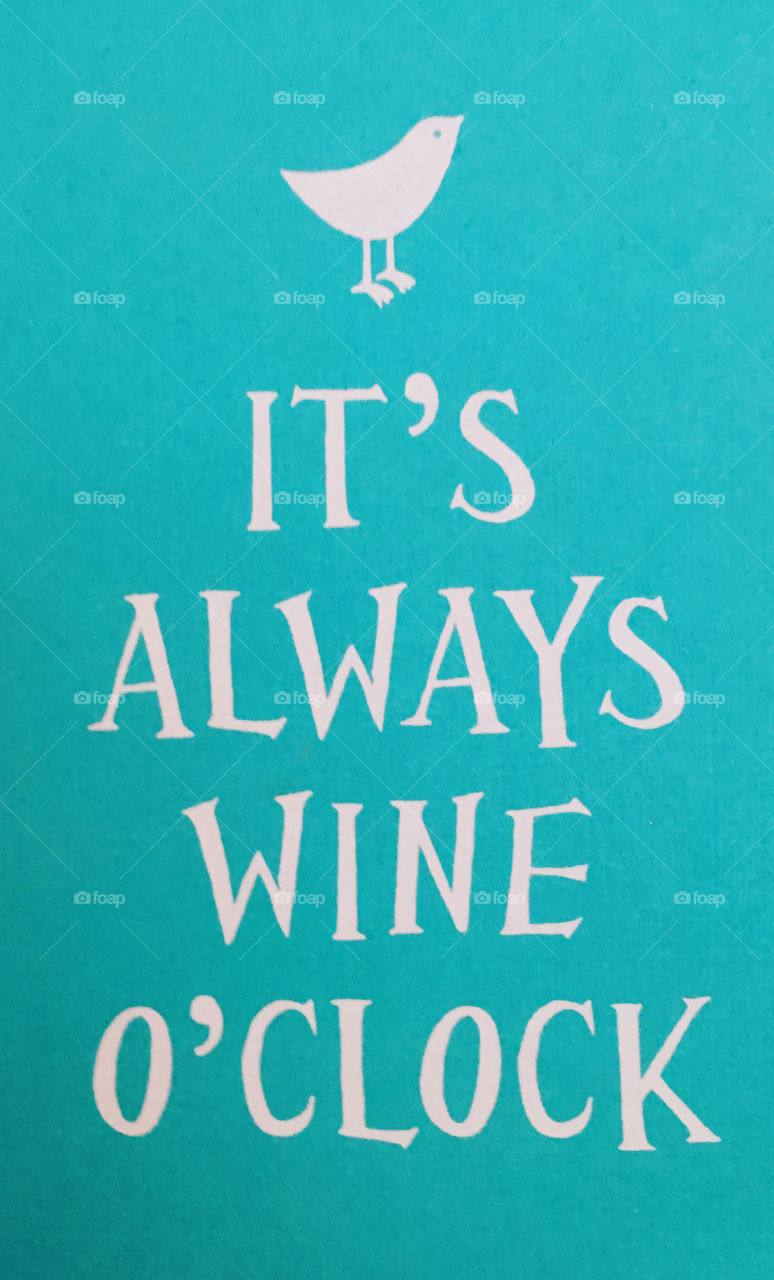 Always wine o'clock!
