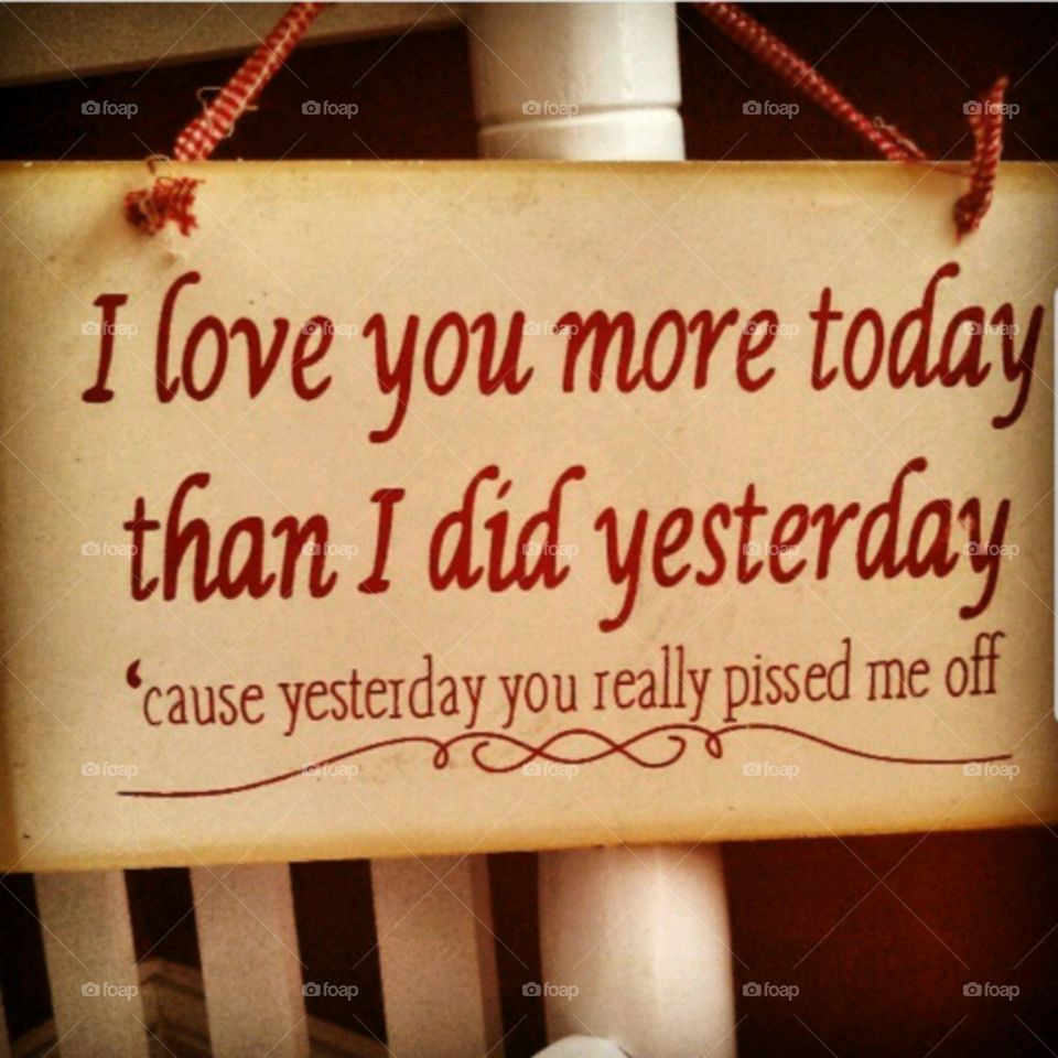love you more today than I did yesterday