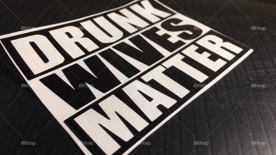Drunk wives matter 