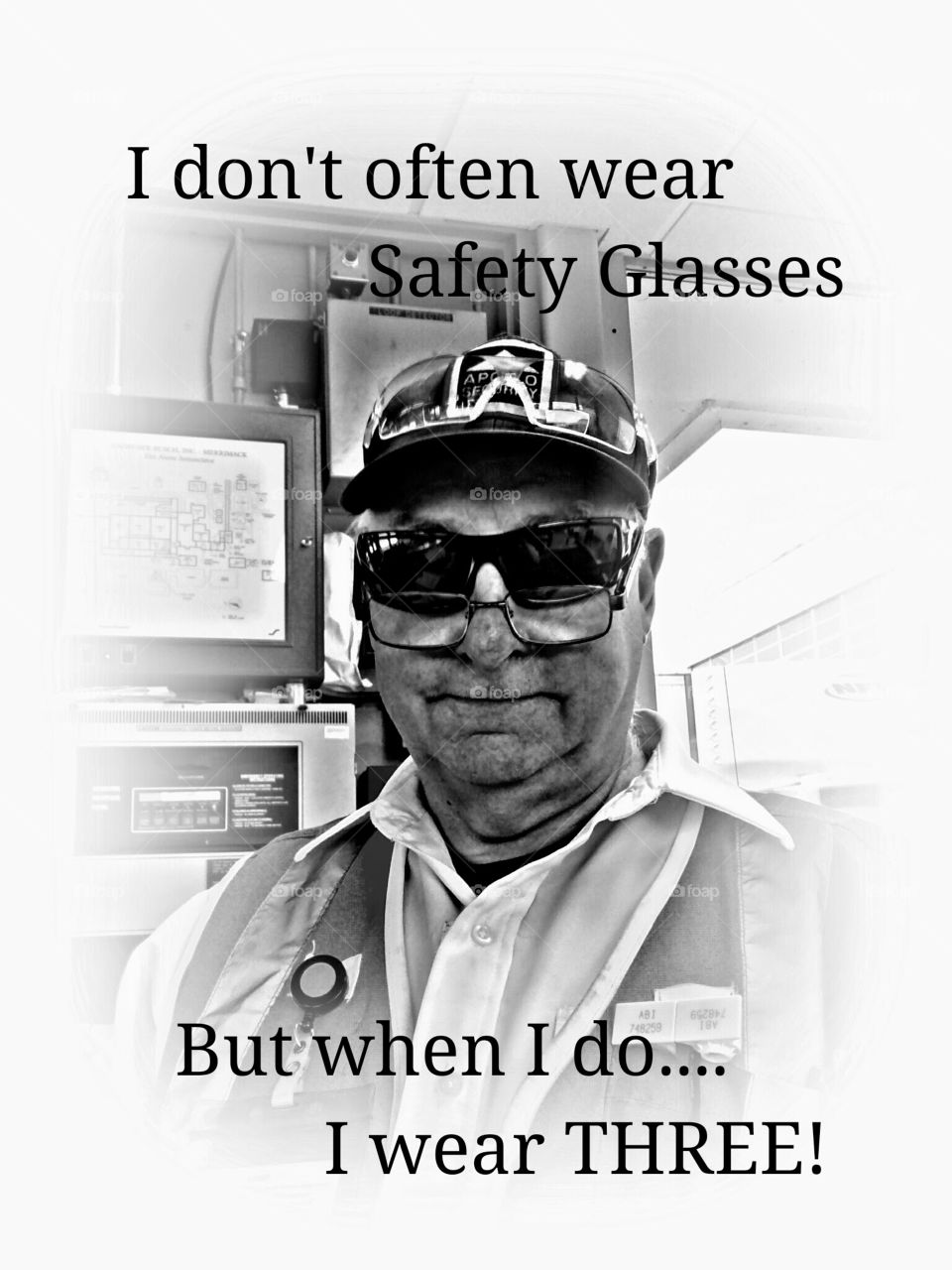 Safety Man. I don't always wear safety glasses... but when I do... I wear 3!!!! Safety humor at the workplace.